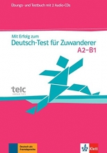 کتاب آلمانی Mit Erfolg zum Deutsch-Test fur Zuwanderer A2-B1 Test- und Ubungsbuch