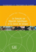کتاب فرانسوی  Le français sur objectifs spécifiques et la classe de langue - Techniques et pratiques de classe